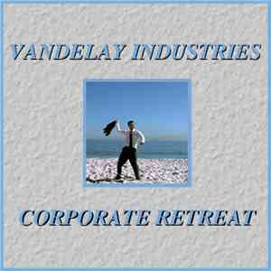 Vandelay Industries - Corporate Retreat flac album