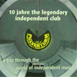 Various - 10 Jahre The Legendary Independent Club flac album