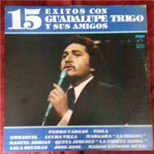Various - 15 Exitos Con Guadalupe Trigo Y Sus Amigos flac album
