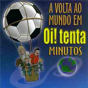 Various - A Volta Ao Mundo Em Oi!tenta Minutos flac album