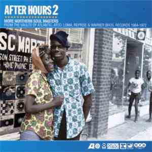 Various - After Hours 2 (More Northern Soul Masters From The Vaults Of Atlantic, Atco, Loma, Reprise & Warner Bros. Records 1964-1972) flac album