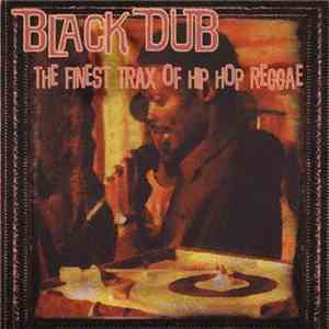 Various - Black Dub [The Finest Trax Of Hip Hop Reggae] flac album