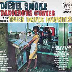Various - Diesel Smoke, Dangerous Curves, And Other Truck Driver Favorites flac album