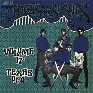 Various - Highs In The Mid Sixties Volume 17: Texas Part 4 flac album