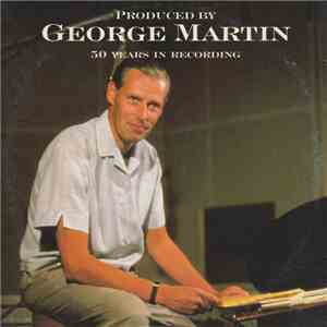 Various - Produced By George Martin 50 Years In Recording flac album