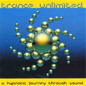 Various - Trance Unlimited: A Hypnotic Journey Through Sound flac album