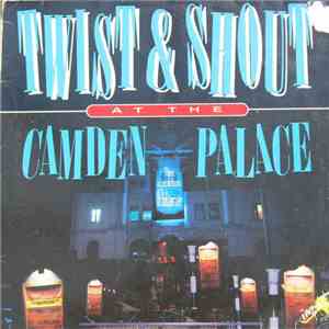 Various - Twist & Shout At The Camden Palace flac album