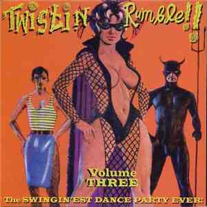 Various - Twistin Rumble Volume Three flac album