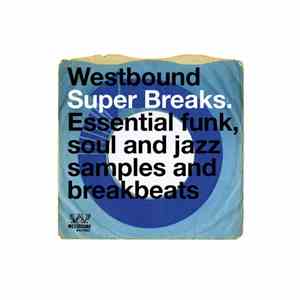 Various - Westbound Super Breaks. Essential Funk, Soul And Jazz Samples And Breakbeats flac album