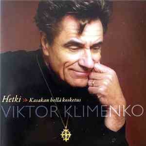 Viktor Klimenko - Hetki - Kasakan Hellä Kosketus flac album