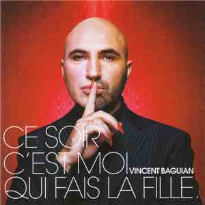 Vincent Baguian - Ce Soir C'est Moi Qui Fais la Fille flac album