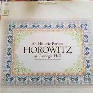 Vladimir Horowitz - An Historic Return Horowitz At Carnegie Hall (A Recording Of His First Concert In Twelve Years) flac album
