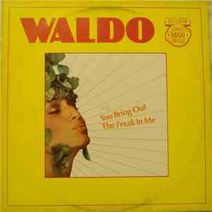 Waldo  - You Bring Out The Freak In Me flac album