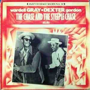 Wardell Gray / Dexter Gordon - Paul Quinichette And His Orchestra - The Chase And The Steeple Chase flac album