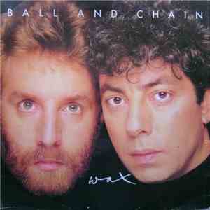 Wax  - Ball And Chain flac album