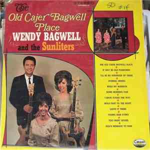 Wendy Bagwell And The Sunliters - The Old Cajer Bagwell Place flac album