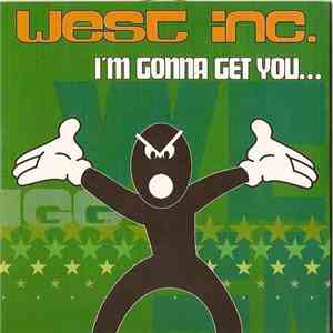 West Inc. - I'm Gonna Get You... flac album