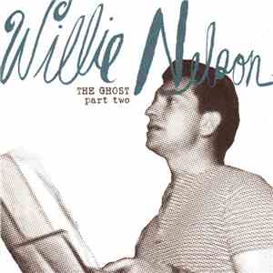 Willie Nelson - The Ghost Part Two flac album