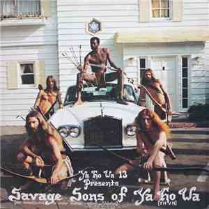 Ya Ho Wa 13 - Savage Sons Of Ya Ho Wa flac album