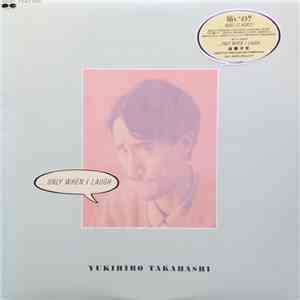 Yukihiro Takahashi = 高橋幸宏 - ...Only When I Laugh = ...笑っている時だけ flac album