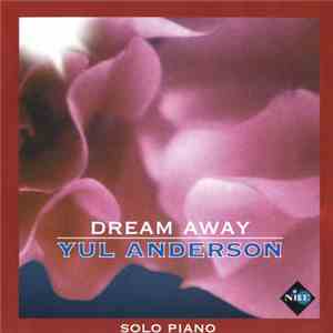 Yul Anderson - Dream Away flac album