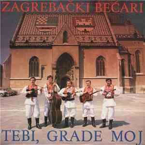 Zagrebački Bećari - Tebi, Grade Moj flac album