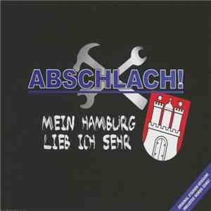 Abschlach! - Mein Hamburg Lieb Ich Sehr flac album