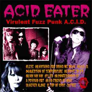 Acid Eater - Virulent Fuzz Punk A.C.I.D. flac album
