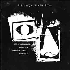 Adolfo Luxúria Canibal, António Rafael, Henrique Fernandes, Jorge Coelho - Estilhaços Cinemáticos flac album
