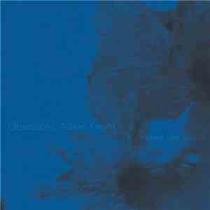 Adrian Knight  - R. Andrew Lee - Obsessions flac album