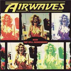 Airwaves  - Now (We Will Remember) flac album