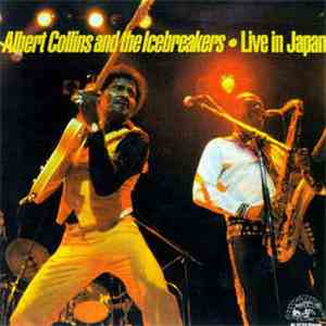Albert Collins And The Icebreakers - Live In Japan flac album