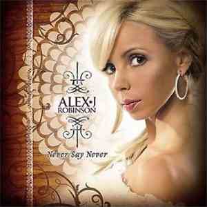 Alex J. Robinson - Never Say Never flac album