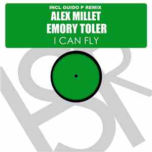 Alex Millet & Emory Toler - I Can Fly (Guido P Remix) flac album