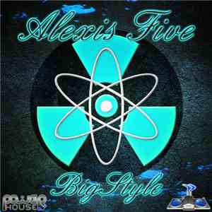 Alexis Five - Big Style flac album
