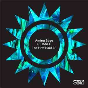 Amine Edge & DANCE - The First Horo EP flac album