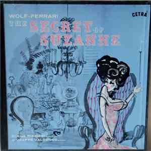Angelo Questa, Giuseppe Valdengo, Elena Rizzieri - Wolf-Ferrari, The Secret of Suzanne flac album