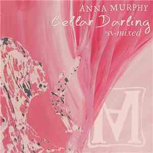 Anna Murphy - Cellar Darling (Re-Mixed) flac album