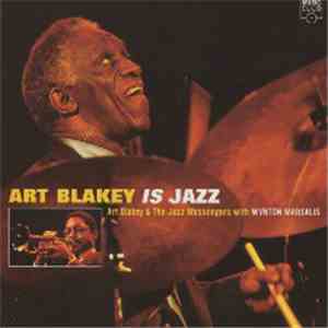 Art Blakey & The Jazz Messengers With Wynton Marsalis - Art Blakey Is Jazz flac album