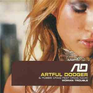 Artful Dodger & Robbie Craig Featuring Craig David - Woman Trouble flac album