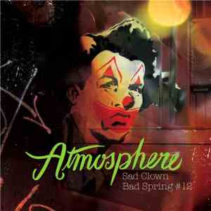Atmosphere  - Sad Clown Bad Spring (Sad Clown Bad Dub #12) flac album