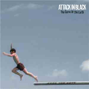 Attack In Black - The Curve Of The Earth flac album