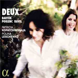Bartók / Poulenc / Ravel - Patricia Kopatchinskaja, Polina Leschenko - Deux flac album