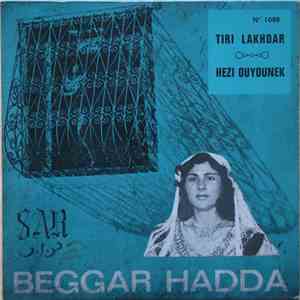 Beggar Hadda - Tiri Lakhdar / Hezi Ouyounek flac album