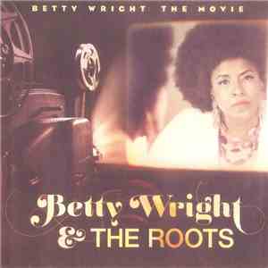Betty Wright & The Roots - Betty Wright: The Movie flac album