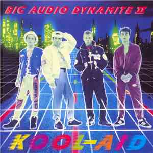 Big Audio Dynamite II - Kool-Aid flac album