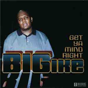 Big Ike - Get Ya Mind Right flac album