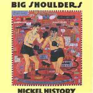 Big Shoulders - Nickel History flac album