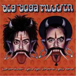 Big Yoga Muffin - Wherever You Go, There You Are flac album