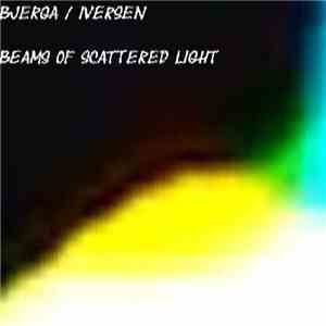 Bjerga / Iversen - Beams Of Scattered Light flac album